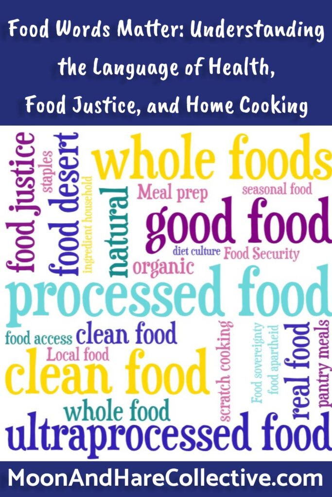 Food Words Matter: Understanding the Language of Health, Justice, and Home Cooking